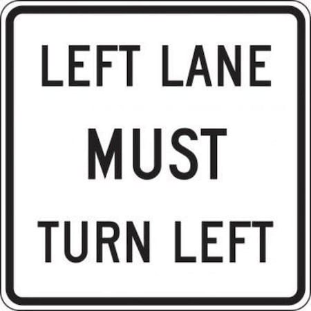 Accuform LANE GUIDANCE SIGN LEFT LANE MUST FRR655HP FRR655HP